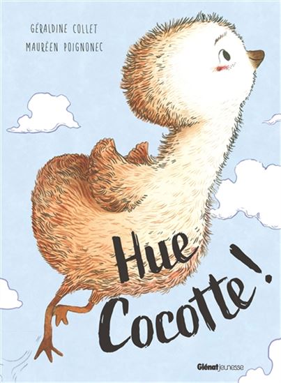 Hue Cocotte ! - GÉRALDINE COLLET - MAURÈEN POIGNONEC