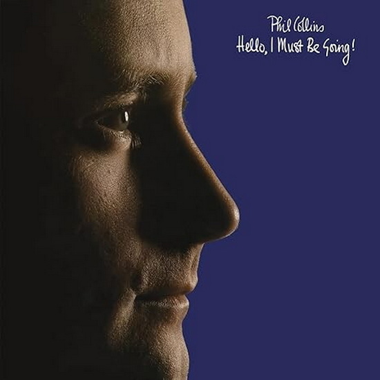 Hello, I Must Be Going - PHIL COLLINS