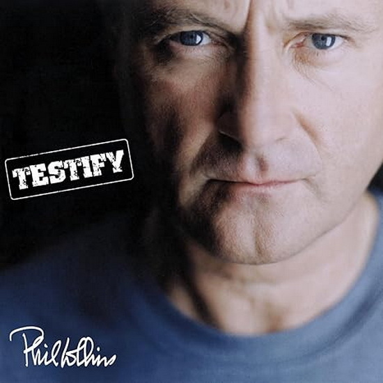 Testify - PHIL COLLINS