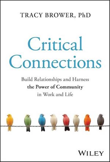 Crucial Connections: Build Relationships and Harness the Power of Community in Work and Life - TRACY BROWER