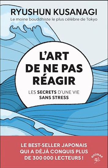 L'art de ne pas réagir - RYUSHUN KUSANAGI