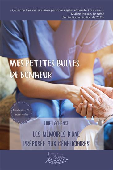 Mes petites bulles de bonheur : les mémoires d'une préposée aux bénéficiaires N. éd. - LINE LACHANCE
