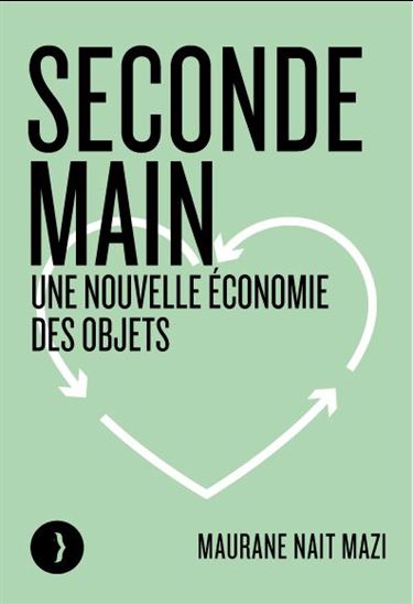 Seconde main : pour une nouvelle économie des objets - MAURANE NAIT MAZI