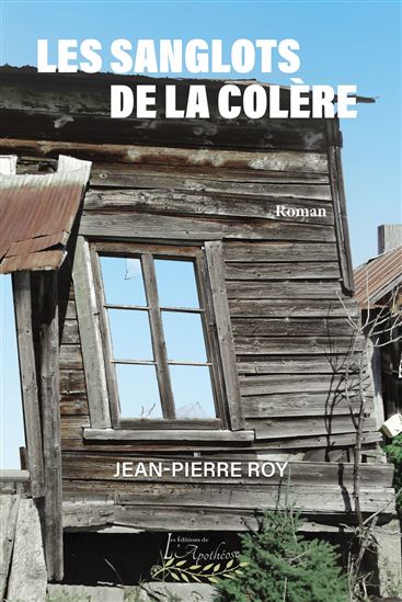 Les Sanglots de la colère - JEAN-PIERRE ROY
