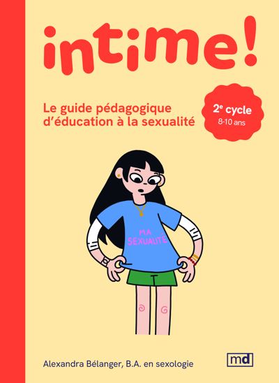 Intime ! : Le guide pédagogique d'éducation à la sexualité - 2e cycle - ALEXANDRA BÉLANGER - ÉLOÏSE MARSEILLE