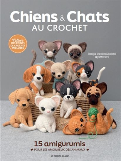 Chiens & chats au crochet : 15 amigurumis pour les amoureux des animaux - BANGA VAICEKAUSKIENÉ