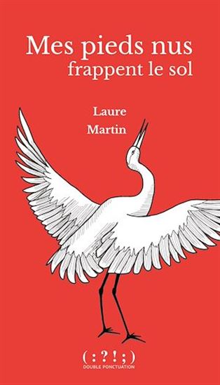 Mes pieds nus frappent le sol - LAURE MARTIN