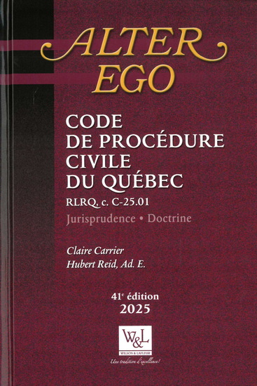 Code de procédure civile du Québec : jurisprudence et doctrine 41e éd. 2025 - CLAIRE CARRIER - HUBERT REID