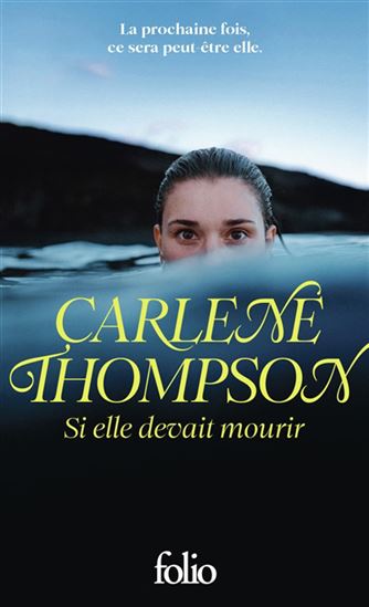 Si elle devait mourir N. éd. - CARLENE THOMPSON