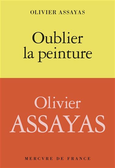 Oublier la peinture - OLIVIER ASSAYAS