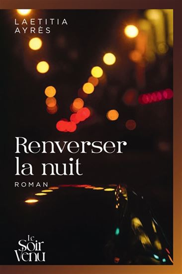Renverser la nuit - LAETITIA AYRÈS