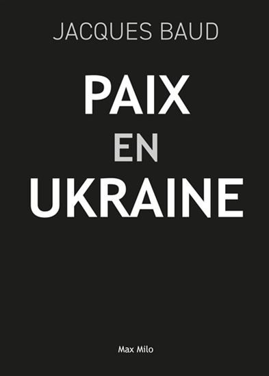 Paix en Ukraine - JACQUES BAUD