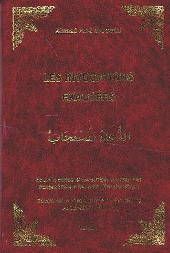 Les Invocations exaucées 2e éd. français-arabe revue et corrigée - AHMAD ABD AL-JAWÂD