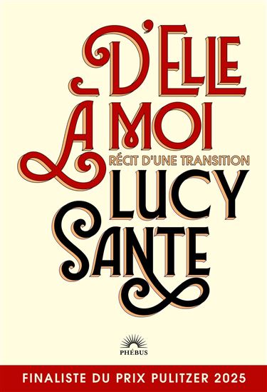 D'elle à moi : récit d'une transition - LUCY SANTE