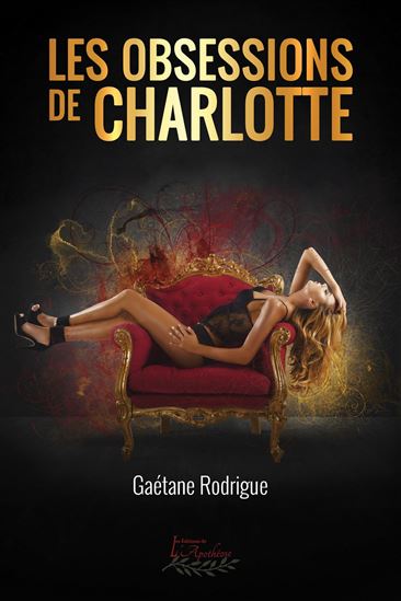 Les Obsessions de Charlotte - GAÉTANE RODRIGUE