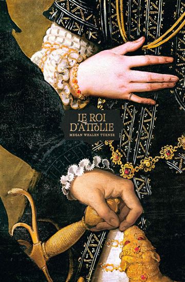 Le Roi d'Attolie #02 - MEGAN WHALEN TURNER