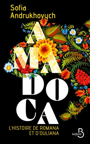 Amadoca : l'histoire de Romana et d'Ouliana - SOFIA ANDRUKHOVYCH