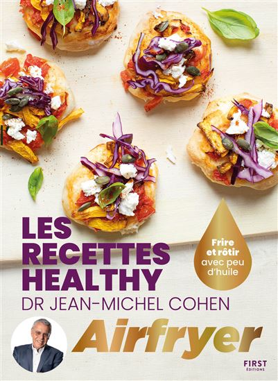 Les Recettes healthy du Dr Jean-Michel Cohen à l'airfryer : frire et rôtir avec peu d'huile - JEAN-MICHEL COHEN