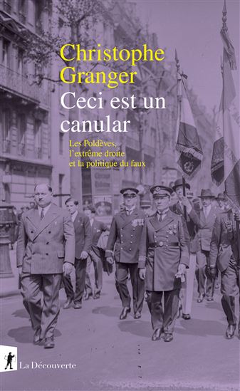 Ceci est un canular : les poldèves, l'extrême droite et la politique du faux - CHRISTOPHE GRANGER