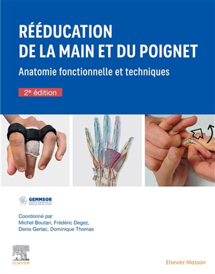 Rééducation de la main et du poignet : anatomie fonctionnelle et techniques 2e éd. - COLLECTIF