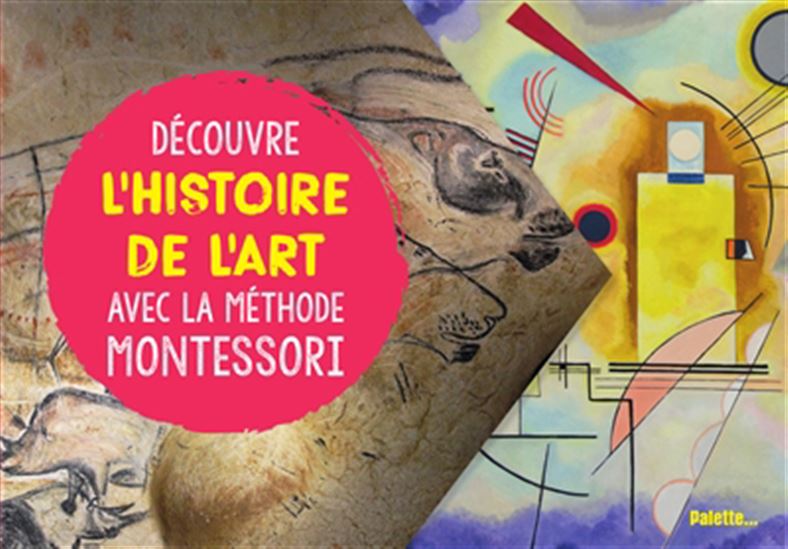 Découvre l'histoire de l'art avec la méthode Montessori N. éd. - CHRISTELLE GUYOT - MÉLISSA FAIDHERBE