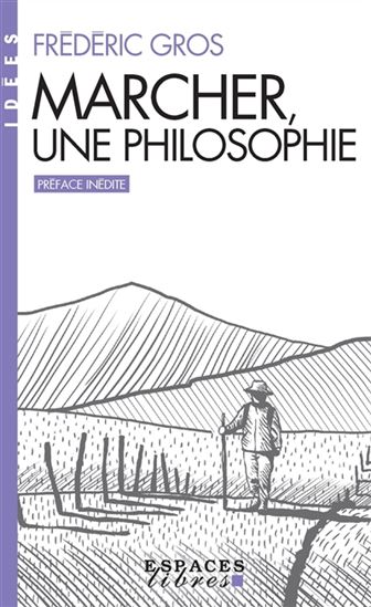 Marcher, une philosophie - FRÉDÉRIC GROS