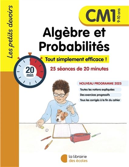 Algèbre et probabilités, CM1, 9-10 ans : tout simplement efficace ! : 25 séances de 20 minutes, nouveau programme 2025 - CHANTAL KRITTER