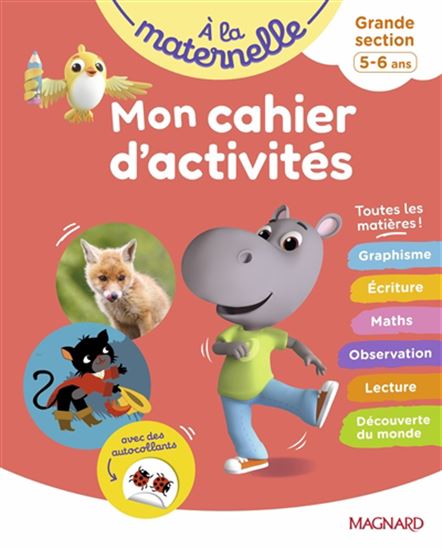 À la maternelle, grande section, 5-6 ans : mon cahier d'activités : toutes les matières ! - COLLECTIF