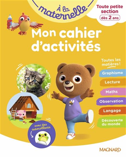 À la maternelle, toute petite section, dès 2 ans : mon cahier d'activités : toutes les matières ! - COLLECTIF