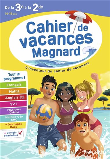 Cahier de vacances Magnard de la 3e vers la 2de, 14-15 ans : tout le programme ! N. éd. - COLLECTIF