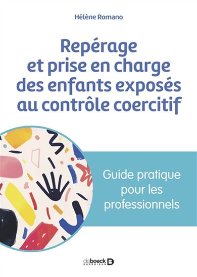 Repérage et prise en charge des enfants exposés au contrôle coercitif : guide pratique pour les professionnels - HÉLÈNE ROMANO