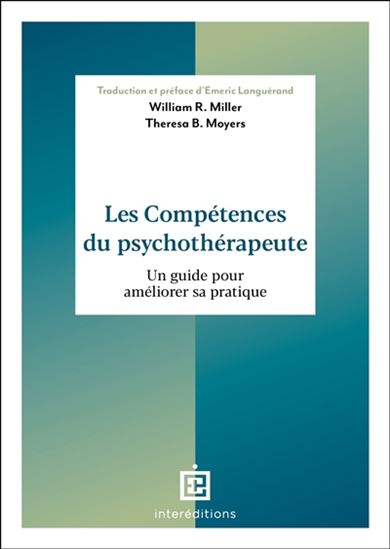 Les Compétences du psychothérapeute un guide pour améliorer sa pratique - WILLIAM R MILLER - THERESA B MOYERS