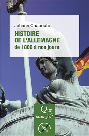 Histoire de l'Allemagne : de 1806 à nos jours 4e éd. - JOHANN CHAPOUTOT