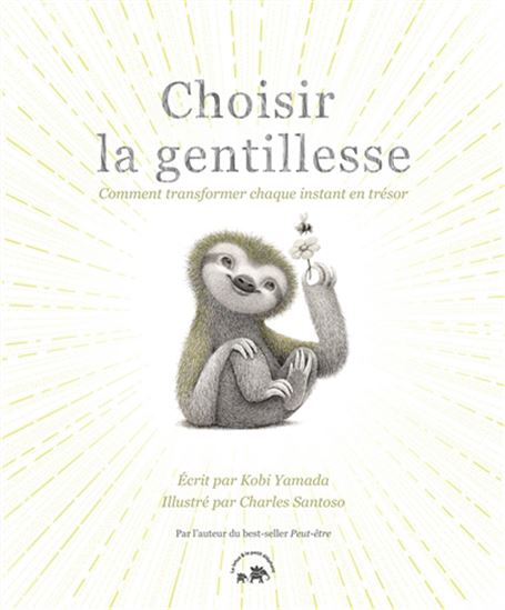 Choisir la gentillesse : comment transformer chaque instant en trésor - KOBI YAMADA - CHARLES SANTOSO