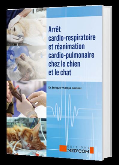 Arrêt cardio-respiratoire et réanimation cardio-pulmonaire chez le chien et le chat - ENRIQUE YNARAJA RAMIREZ