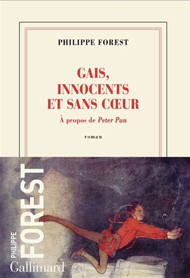 Gais, innocents et sans coeur - PHILIPPE FOREST