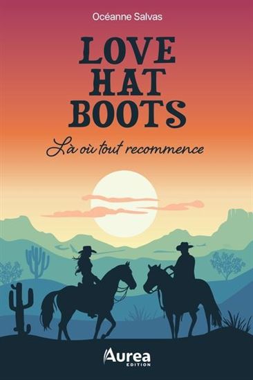 Love, hat, boots : là où tout recommence - OCÉANNE SALVAS