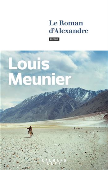 Le Roman d'Alexandre - LOUIS MEUNIER