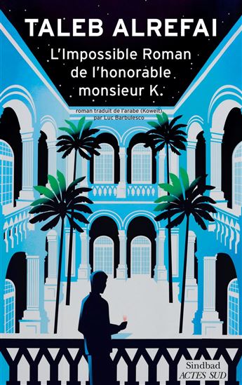 L'Impossible roman de l'honorable monsieur K - TALEB ALREFAI