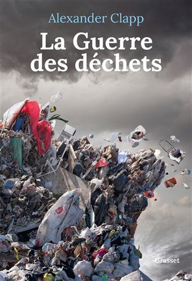 La Guerre des déchets - ALEXANDER CLAPP