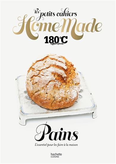 Home made pains : l'essentiel pour les faire à la maison - COLLECTIF