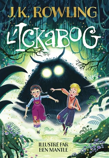 L'Ickabog N. éd. - J K ROWLING - BEN MANTLE