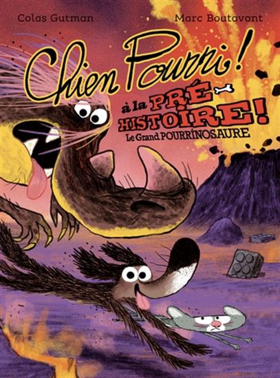 Chien Pourri à la préhistoire : le Grand Pourrinosaure - COLAS GUTMAN - MARC BOUTAVANT