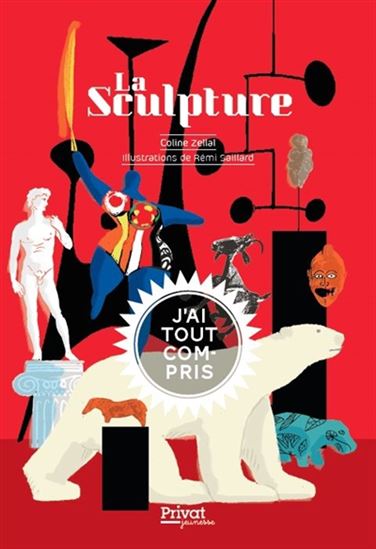 La Sculpture - COLINE ZELLAL - RÉMI SAILLARD