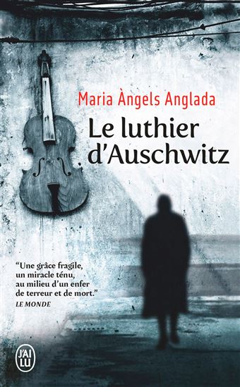 Le Luthier d'Auschwitz - MARIA ANGELS ANGLADA