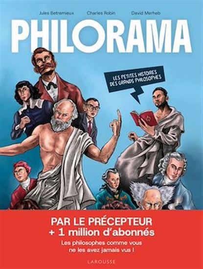 Philorama : les petites histoires des grands philosophes - JULES BETREMIEUX & AL