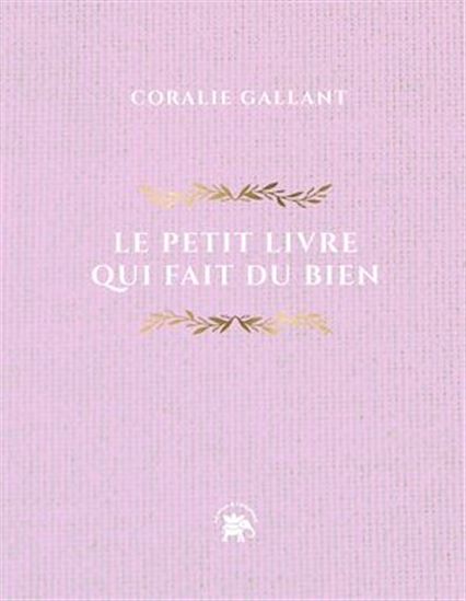 Le petit livre qui fait du bien - CORALIE GALLANT