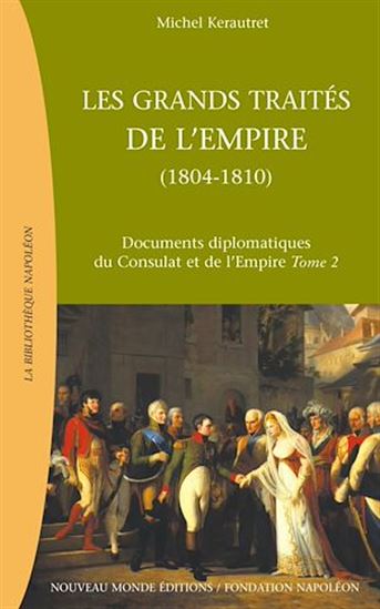 Grands traités de l'Empire 1810/1815 - COLLECTIF
