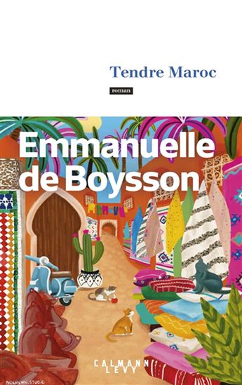 Tendre Maroc - EMMANUELLE DE BOYSSON