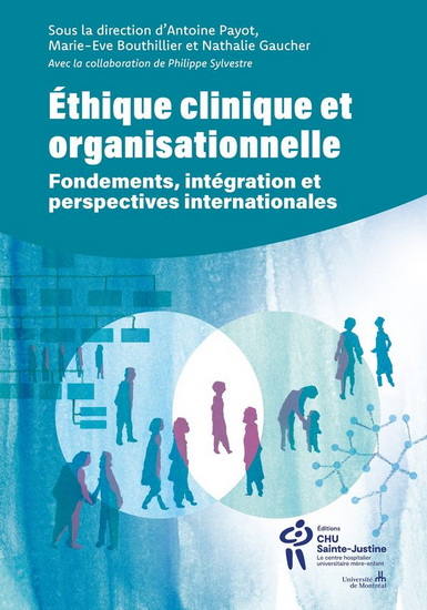 Éthique clinique et organisationnelle : Fondements, intégration et perspectives internationales - ANTOINE PAYOT & AL